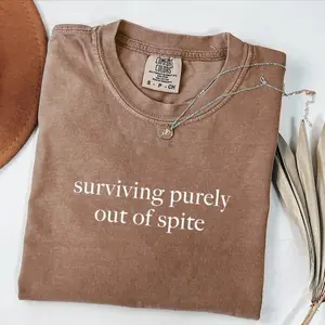 Comfort Colors Surviving Purely Out of Spite T-Shirt, Survivor Shirt, Mental Health Shirt, Women Favorite Top, Apparel, Today Shirts, Summer Outfits