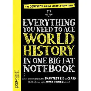 USED-Everything You Need to Ace World History in One Big Fat Notebook: The Complete Middle School Study Guide by Workman Publishing (Paperback)