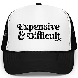 Expensive & Difficult Foam Front Trucker Hat - Funny Wife Adjustable Cap - Summer Snapback for Women