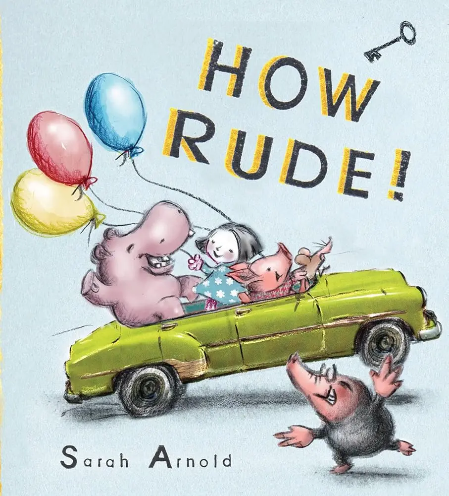 How Rude! Children's Literature & Art Book - Funny Illustrated Fiction, Engaging Sharing Tool for Teaching Good Manners