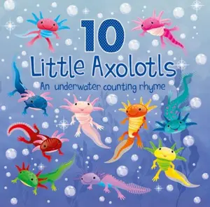 10 LITTLE AXOLOTLS Paperback Picture Book