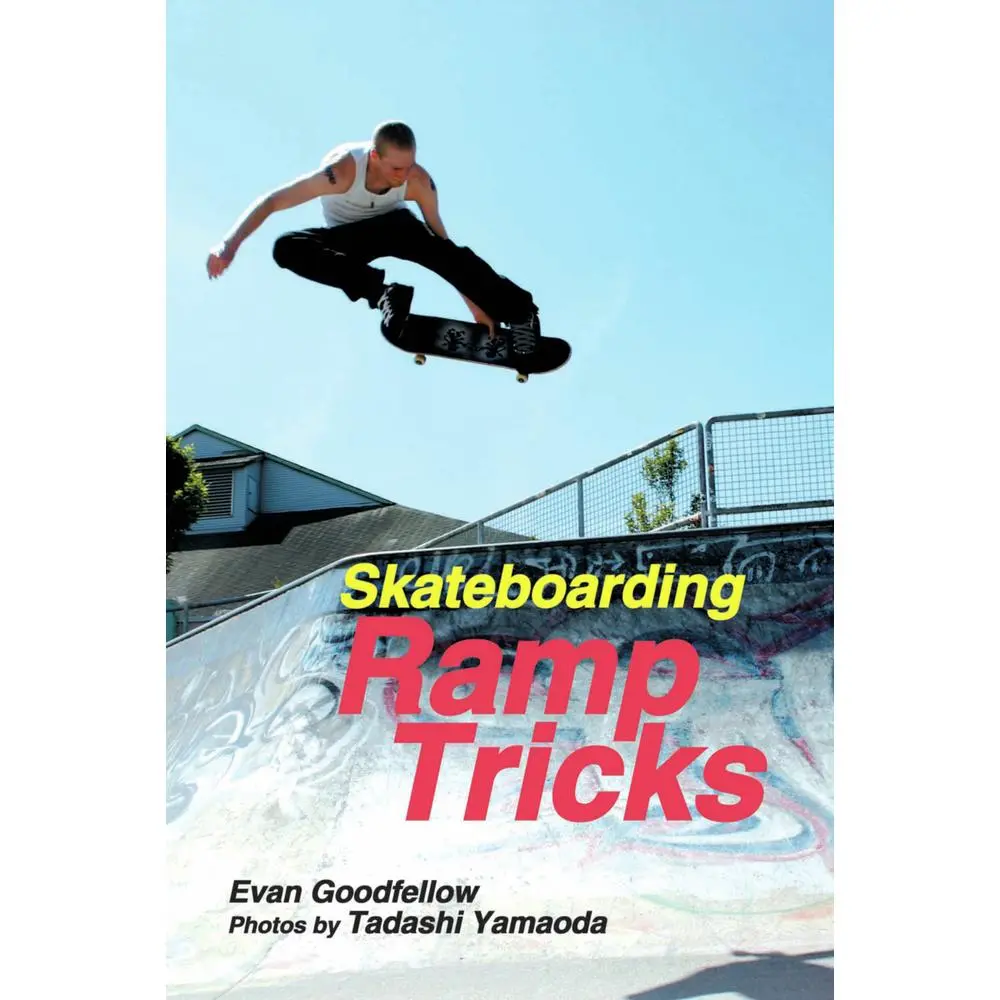 USED Book - Skateboarding: Ramp Tricks by Goodfellow, Evan (Paperback) - english