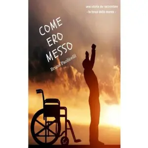 USED-COME ERO MESSO: LA FORZA DELLA MENTE (Italian Edition) by BRUNO PAOLICELLI (Paperback)