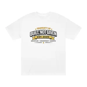 Built Not Given graphic tee | Motivational fitness shirt, EST. 2026