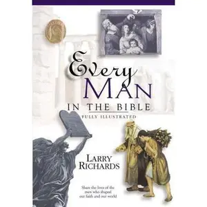 USED-Every Man in the Bible: Everything in the Bible Series by Richards, Lawrence O. (Paperback)