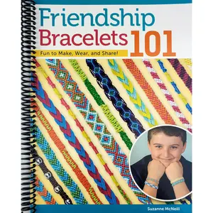 Friendship Bracelets 101: Fun to Make, Wear, and Share! (Spiral Bound)