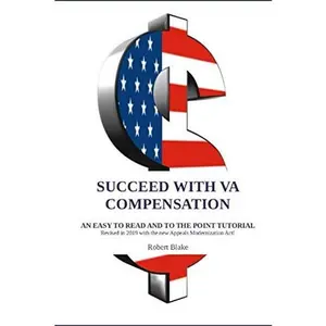 USED-SUCCEED WITH VA COMPENSATION: AN EASY TO READ AND TO THE POINT TUTORIAL by Robert Blake (Paperback)