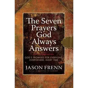 USED Book - The Seven Prayers God Always Answers: God's Promises for Everyone, Everywhere, Every Time by Frenn, Jason (Hardcover) - english