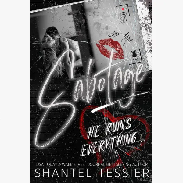 Sabotage: Shantel Tessier Dark Enemies-to-Lovers Dark College Romance Novel, Jealous/Possessive H, Colton Remington Knox Character, Wall Street Journal Feature, Told in Multiple POVs, Trade Paperback