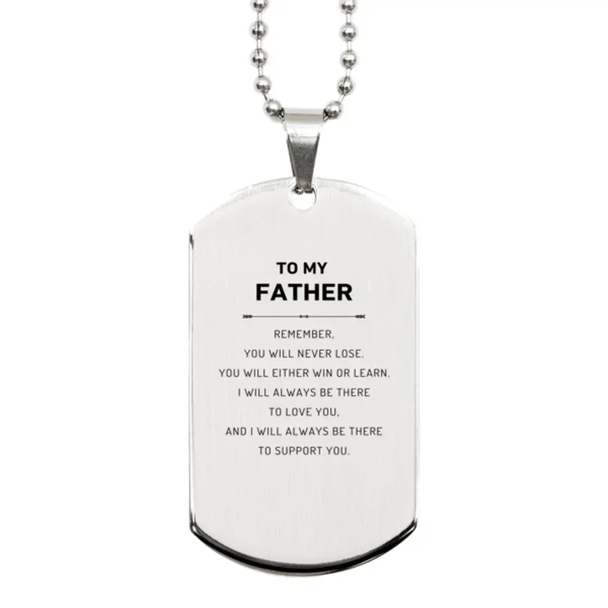Father Gifts, To My Father Remember, you will never lose. You will either WIN or LEARN, Keepsake Silver Dog Tag For Father Engraved, Birthday Christmas Gifts Ideas For Father X-mas Gifts