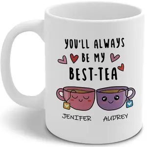You'll Always Be My Best-tea Birthday Gifts for Friends Women, Best Friend Birthday Mug Funny Friendship Gift