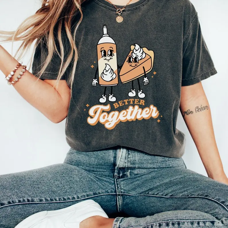 Thanksgiving Shirt | Retro Thanksgiving Shirt | Pumpkin Pie | Better Together | Funny Thanksgiving Shirt | Turkey Day Shirt unisex 90s graphic tees sweatshirt hoodie saltburn