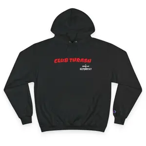 CLUB THRASH - CHAMPION HOODIE