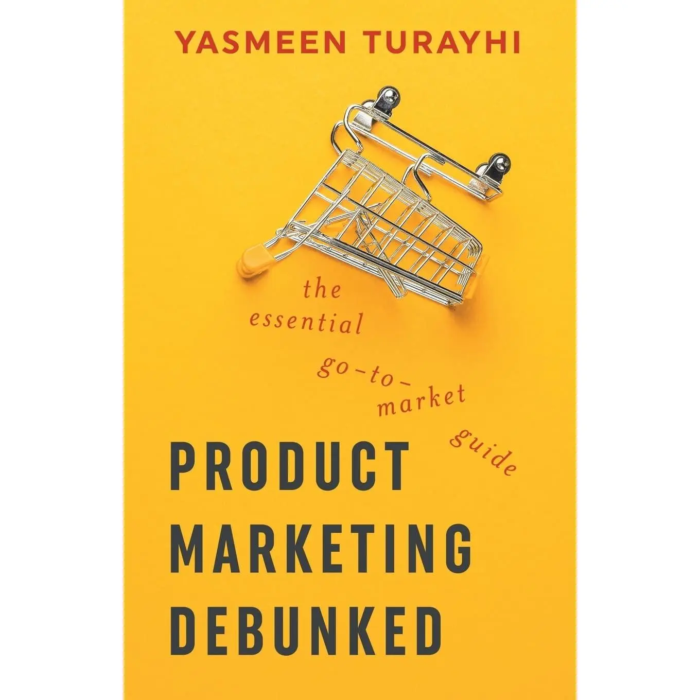 Product Marketing Debunked: The Essential Go-To-Market Guide