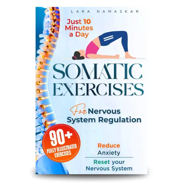 Somatic Exercises for Nervous System Regulation: 90+ Lightweight, Simple Techniques to Release Trauma, Reduce Tension - 10-Minute Daily Paperback (June 23, 2024)