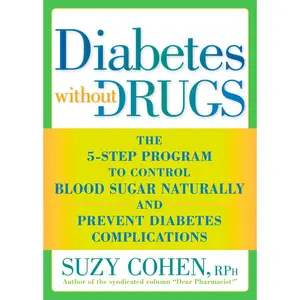 USED-Diabetes without Drugs: The 5-Step Program to Control Blood Sugar Naturally and Prevent Diabetes Complications by Cohen, Suzy (Paperback)