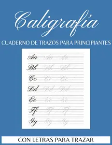Cuaderno de Práctica de Caligrafía: Mayúsculas, Minúsculas y Páginas en Blanco para Escribir – Hojas de Práctica para Principiantes con Letras para ... Cumpleaños, Aniversarios (Spanish Edition)