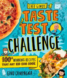 USED-Chef Gino's Taste Test Challenge: 100+ Winning Recipes That Any Kid Can Cook by Campagna, Gino (Hardcover)