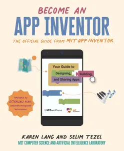 USED-Become an App Inventor: The Official Guide from Mit App Inventor: Your Guide to Designing, Building, and Sharing Apps by Lang, Karen (Hardcover)