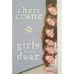 USED-The Girls Next Door: A Novel by Cheri J. Crane (Paperback)