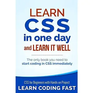 USED-Learn CSS in One Day and Learn It Well (Includes HTML5): CSS for Beginners with Hands-on Project. The only book you need to start coding in CSS immedi by Chan, Jamie (Paperback)