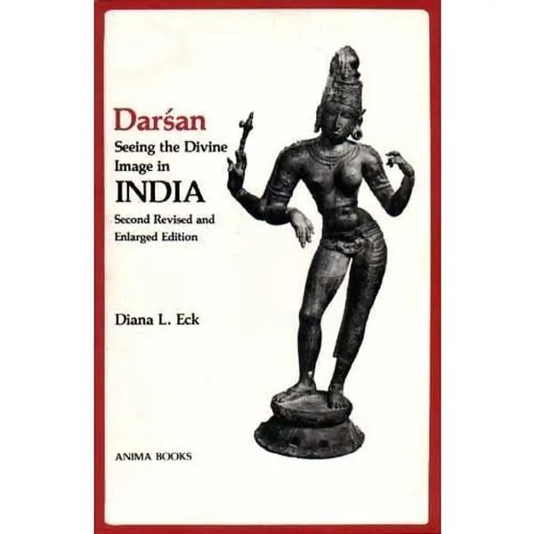 USED-Darsan, Seeing the Divine Image in India by Diana L. Eck (Paperback)