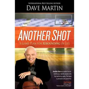 USED-Another Shot: A Game Plan for Rebounding in Life by Martin, Dave (Paperback)