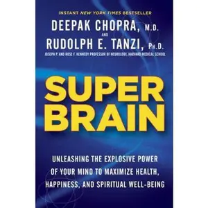 USED-Super Brain: Unleashing the Explosive Power of Your Mind to Maximize Health, Happiness, and Spiritual Well-Being by Rudolph E. Tanzi Ph.D. (Hardcover)