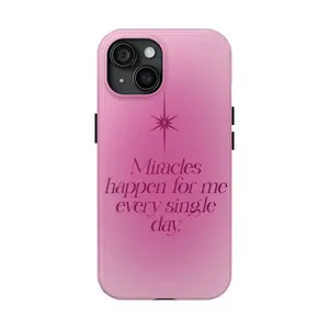 Miracles Happen Affirmation Phone Case Accessories Durable