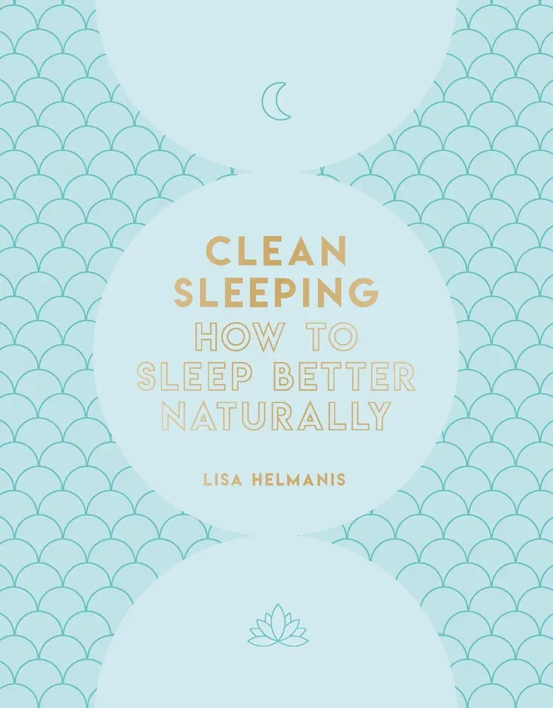 Used Very Good Condition Book: Clean Sleeping - How to Sleep Better Naturally by Lisa Helmanis (Hardcover)