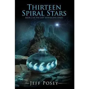 USED-Thirteen Spiral Stars: Book 2 of The Last Skywatcher Series by Posey, Jeff (Paperback)