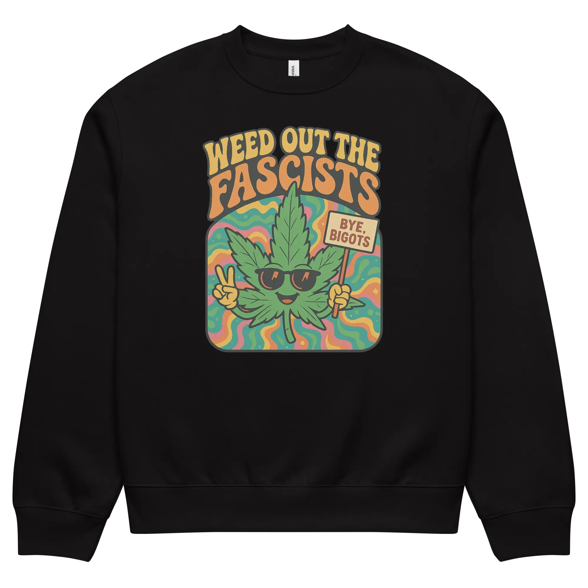 WEED OUT THE FASCISTS Oversized heavyweight sweatshirt!