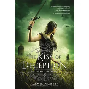 USED-The Kiss of Deception: The Remnant Chronicles, Book One by Pearson, Mary E. (Paperback)