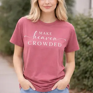 Make Heaven Crowded T-shirt | Comfort Color, Religious Christian Faith Tee