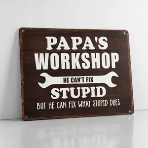 12x8 In Aluminium Papa’s Workshop Metal Sign, Vintage Rustic Tin Plaque, Funny Dad Gift for Garage Wall Decor – He Can’t Fix Stupid But He Can Fix What Stupid Does