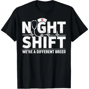 100% Cotton Funny Nurse Night Shift We're a Different Breed Nursing T-Shirt