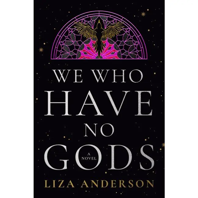 We Who Have No Gods -- Liza Anderson - Hardcover