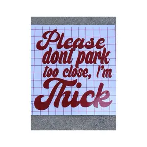 Car Decal - "Please Don't Park Too Close, I'm Thick" - Fun and Humorous Design for Vehicle Decoration