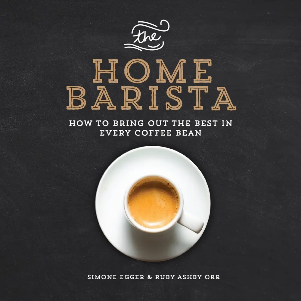 USED Book - The Home Barista: How to Bring Out the Best in Every Coffee Bean by Ashby Orr, Ruby (Paperback) - english