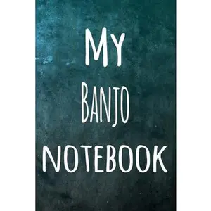 USED-My Banjo Notebook: The perfect way to record your hobby - 6x9 119 page lined journal! by Hobby Media, Cnyto (Paperback)