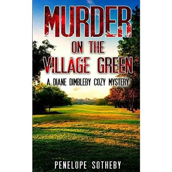 USED Book - Murder on the Village Green: A Diane Dimbleby Cozy Mystery by Sotheby, Penelope (Paperback) - english