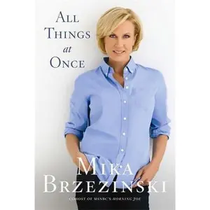 USED Book - All Things at Once by Mika Brzezinski (Hardcover) - english