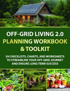 Off-Grid Living 2.0 Planning Workbook & Toolkit