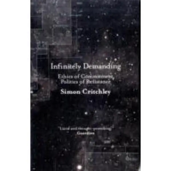 USED-Infinitely Demanding: Ethics of Commitment, Politics of Resistance by Simon Critchley (Paperback)