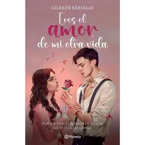 Eres el amor de mi otra vida (Novela) / You're the Love of My Other Life (A Novel) (Spanish Edition)
