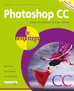 USED-Photoshop CC in Easy Steps: Updated for Photoshop CC 2018 by Shufflebotham, Robert (Paperback)