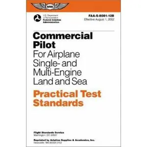 USED-Commercial Pilot for Airplane Single- and Multi-Engine Land and Sea Practical Test Standards: #FAA-S-8081-12B (Practical Test Standards series) by Federal Aviation Administration (Paperback)