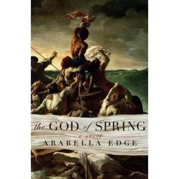 USED-The God of Spring: A Novel by Arabella Edge (Hardcover)
