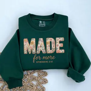 Made for more Ephesians 2:10 Embroidered Sweatshirt | Christian Floral Sweatshirt | Bible Verse | Faith