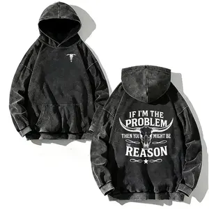 Country Western Washed Hoodie, Bold Quote Graphic Apparel, If I'm the Problem Then You Might Be the Reason, Oversized Menswear And Women Menswear Tops, Gym Pump Cover, Hip Hop Y2K Graphic Apparel, Gift for Her
